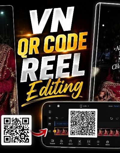 VN QR Code Reel Editing Guide for Viral Instagram Reels