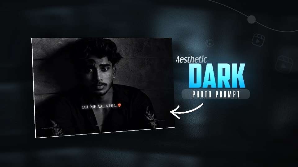 Mk Edit Aesthetic Dark Photo Prompt Guide